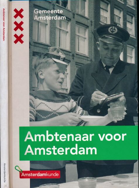 Neefjes, Kees - Ambtenaar voor Amsterdam.