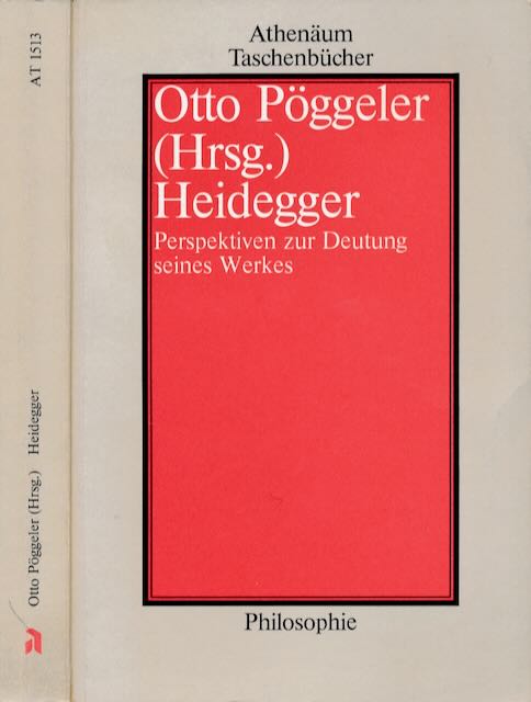 Pggeler, Otto - Heidegger: Perspektiven zur Deutung seines Werkes: Martin Heidegger dem Achtzigjhrigen zum 26.9. 1969.