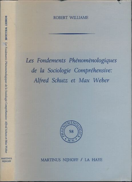 Williame, Robert - Les Fondements Phnomnologiques de la Sociologie Comprhensive: Alfred Schutz et Max Weber.