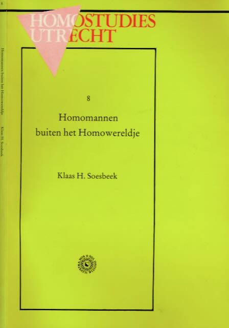 Soesbeek, K.H - Homomannen buiten het Homowereldje.