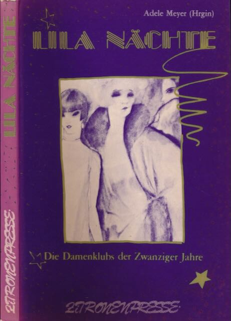 Meyer, Adele - Lila Nchte: Die Damenklubs der zwanziger Jahre.