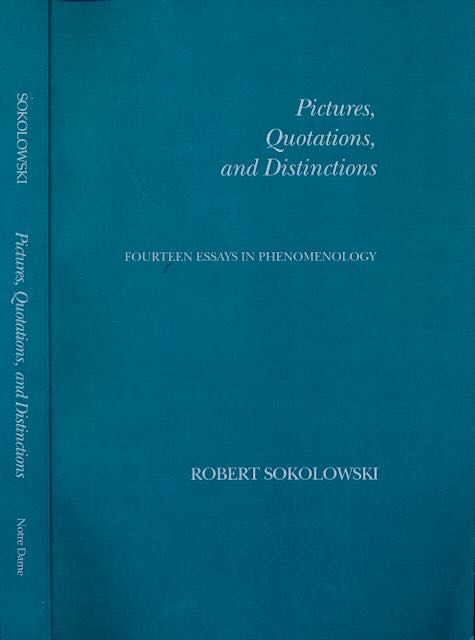 Sokolowski, Robert - Pictures, Quotations, and Distinctions: Fourteen essays in Phenomenology.