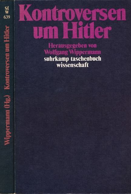 Wippermann, Wolfgang (Hg.) - Kontroversen um Hitler.