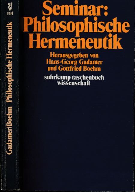 Gadamer, Hans-Georg und Gottfried Boehm. - Seminar: Philosophische Hermeneutik.