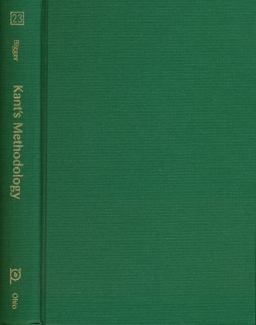 Bigger, Charles P - Kant's Methodology: An essay in philosophical archeology.