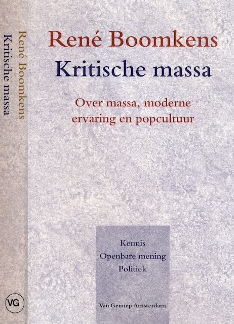 Boomkens, Ren - Kritische Massa: Over massa, moderne ervaring en popcultuur.