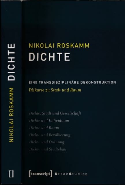 Roskamm, Nikolai - Dichte: Eine transzdisciplinre Dekonstruktion. Diskurse zu Stadt und Raum.