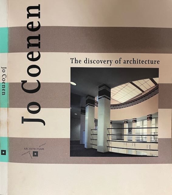 Ibelings, Hans - Jo Coenen: The discovery of architecture.