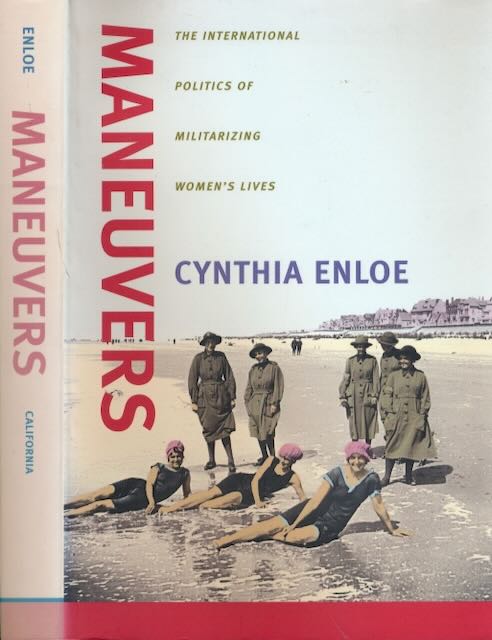 Enloe, Cynthia - Maneuvers: The political politics of militarizing women's lives.