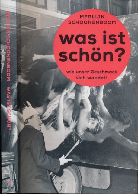 Schoonenboom, Merlijn - Was Ist Schn? Wie unser Geschmack sich wandelt.