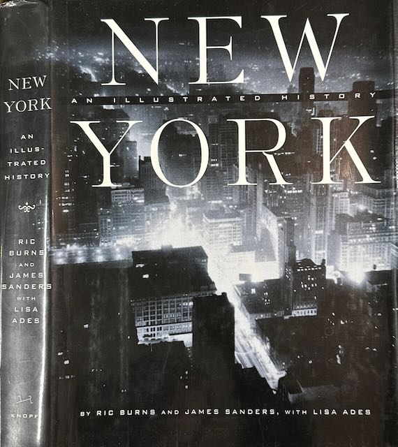 Burns, Ric, James Sanders & Lisa Ades - New York an Illustrated History.