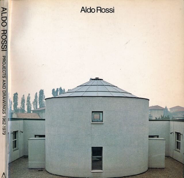 Moschini, Fracesco (editor) - Aldo Rossi: Projects and drawings 1962-1979.