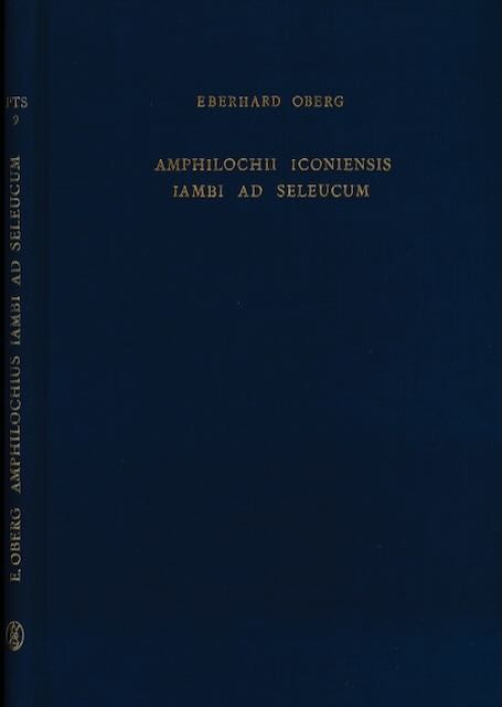 Oberg, Eberhard - Amphilochii Iconiensis Iambi ad Seleceum.