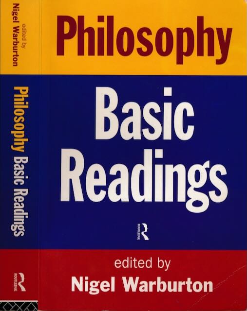 Warburton, Nigel (editor) - Philosophy: Basic readings.