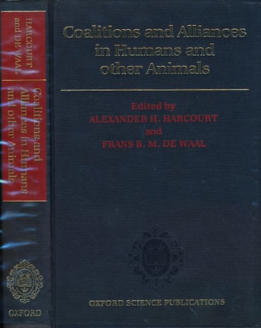 Harcourt, Alexander H. & Frans B.M. de Waal (editors). - Coalitions and Alliances in Humans and other Animals.