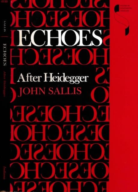 Sallis, John - Echoes: After Heidegger.