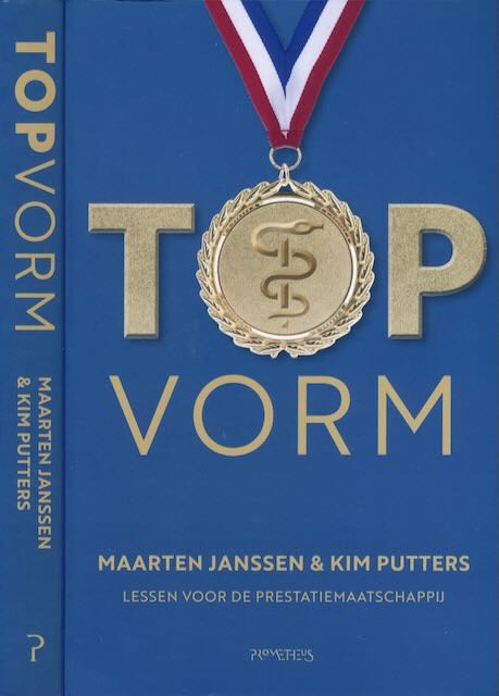 Janssen, Maarten & Kim Putters - Topvorm: Lessen voor de prestatiemaatschappij.
