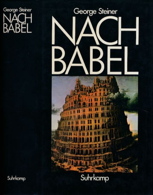 Steiner, George - Nach Babel: Aspekte der Sprache und der bersetzung Deutsch vond Monika Plessner unter Mitwirkung von Henriette Beese.