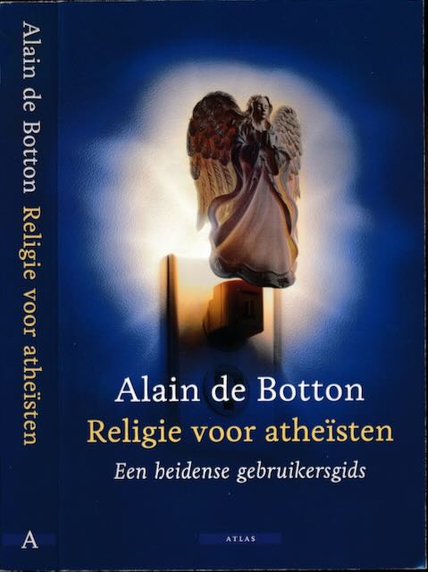 Botton, Alain de - Religie voor Athesten: Een heidense gebruikersgids.