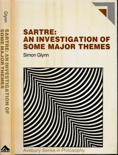 Glynn, Simon. - Sartre: An investigation of some major themes.