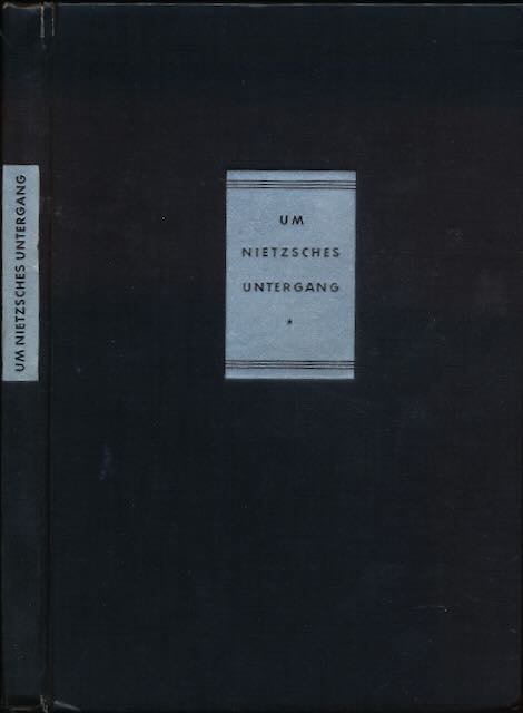 Cohn, Paul - Um Nietzsches Untergang: Beitrge zum Verstandnis des Genies.