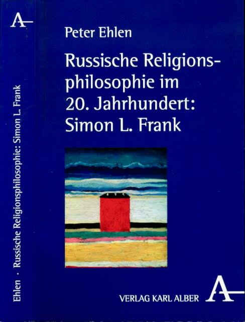 Ehlen, Peter - Russische Religions-philosophie im 20. Jahrhundert: Simon L. Frank Das Gottmenschliche des Menschen.