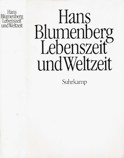 Blumenberg, Hans - Lebenszeit und Weltzeit.