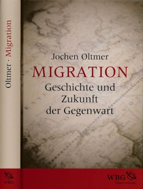 Oltmer, Jochen - Migration: Geschichte und Zukunft der Gegenwart.