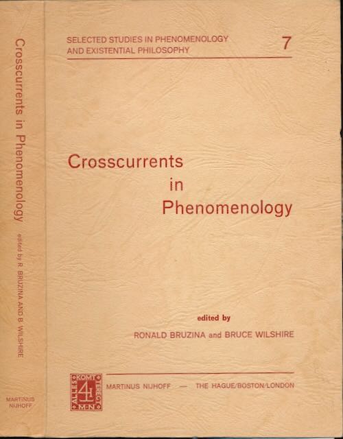 Bruzina, Ronald & Bruce Wilshire (ed.). - Crosscurrents in Phenomenology.