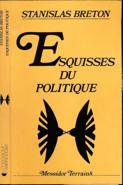 Breton, Stanislas - Esquisses du Politique.