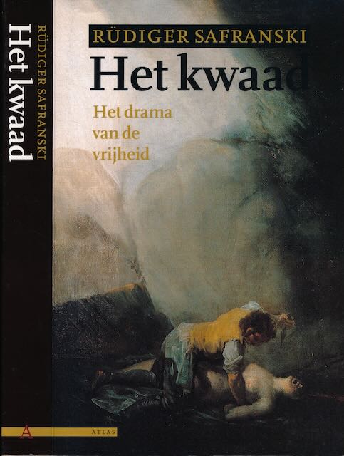 Safranski, Rdiger - Het Kwaad of het Drama van de Vrijheid.