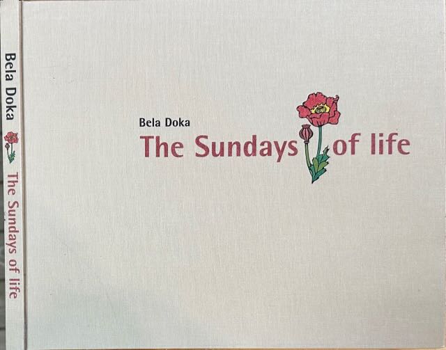Doka, Bela - The Sundays of Life.