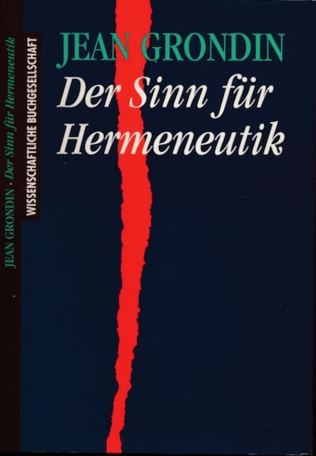 Grondin, Jean - Der Sinn fr Hermeneutik.
