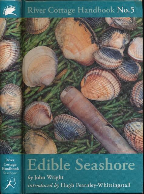 Wright, John - The River Cottage Edible Seashore Handbook.