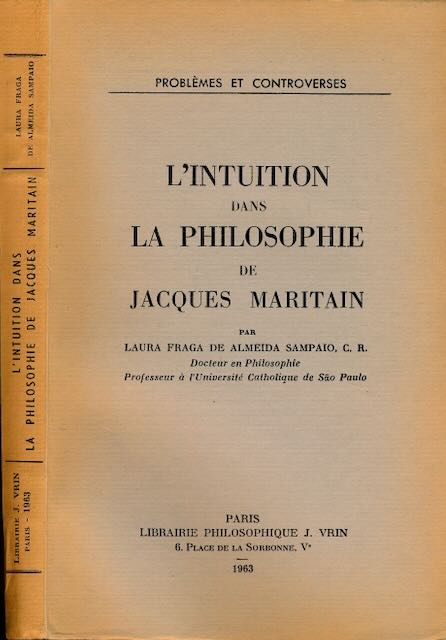 Fraga de Almeida Sampaio, Laura - L'Intuition dans la Philosophie de Jaques Maritain.