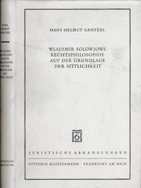 Gntzel, Hans Helmut - Wladimir Solowjows Rechtsphilosophie auf der Grundlage der Sittlichkeit.