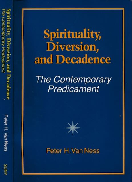 Ness, Peter H. van - Spirituality, Diversion and Decadence.
