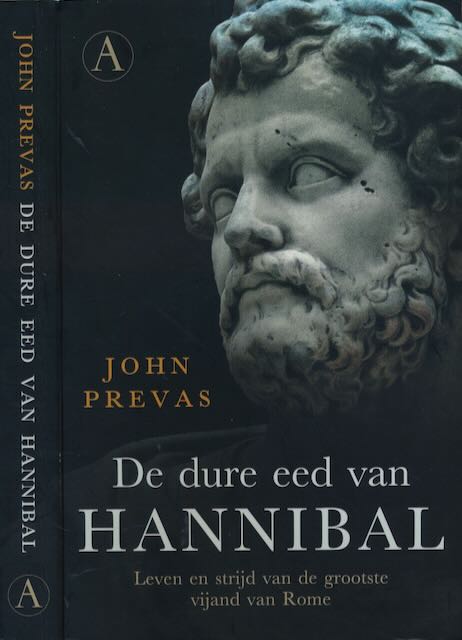 Prevas, John - De Dure Eed van Hannibal: Leven en strijd van de grootste vijand van Rome.