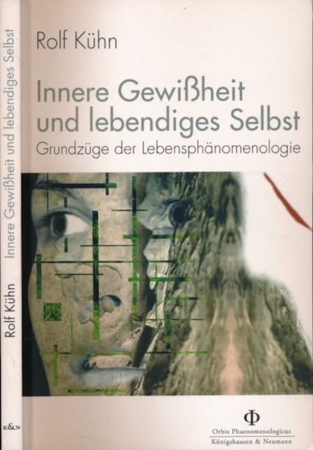 Khn, Rolf - Innere Gewissheit und lebendiges Selbst: Grundzge der Lebensphnomenologie.