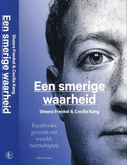 Frenkel, Sheera & Cecilia Kang - Een Smerige Waarheid: Facebooks gevecht om wereldheerschappij.