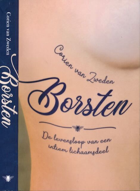 Zweden, Corien van - Borsten: De levensloop van een intiem lichaamsdeel.