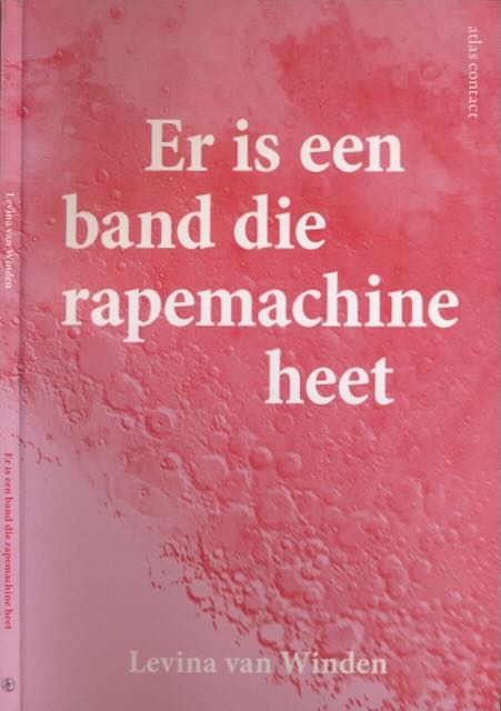 Winden, Levina van - Er is een band die rapemachine heet.