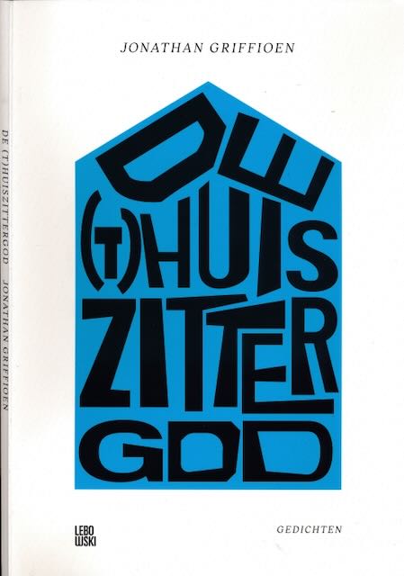 Griffioen, Jonathan - De (T)huiszittergod.
