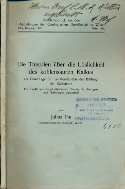 Pia, Julius - Die Theorien ber die Lslichkeit des kohlensauren Kalkes als Grundlage fr das Verstndnis der Bildung der Kalksteine.