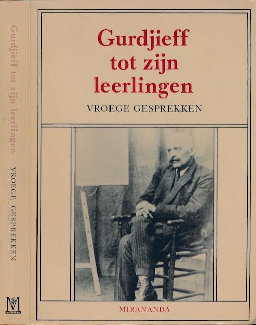 Gurdjieff. - Gurdjieff tot zijn Leerlingen: Vroege gesprekken.