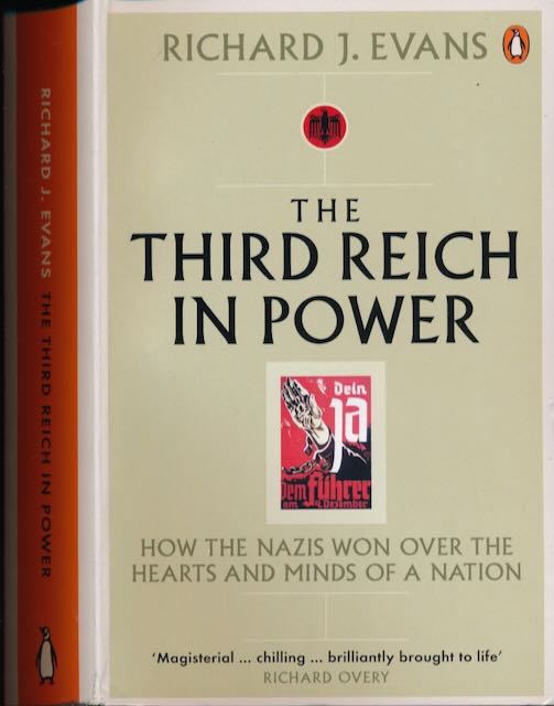 Evans, Richard J. - The Third Reich in Power. How the nazi's won over the hearts and minds of a nation.