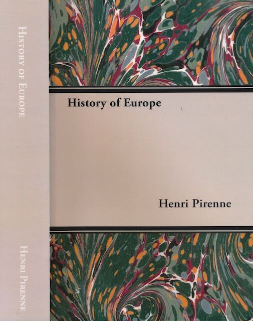 Pirenne, Henry - A History of Europe: From the Invasions to the XVI Century.