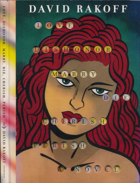 Rakoff, David - Love, Dishonor, Marry, Die, Cherish, Perish: A novel.