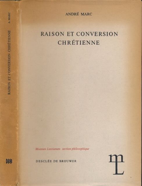 Marc, Andr - Raison et Conversion Chrtienne.