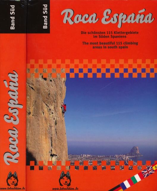 Wagenhals, Katja & Stefan - Roca Espaa: Die schnsten 115 Klettergebiete im Sden Spaniens. The most beautiful 115 climbing-areas in South Spain.